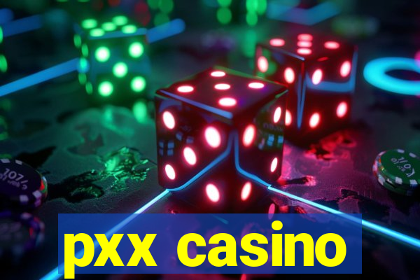 pxx casino